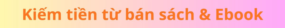 Kiếm tiền từ bán sách & Ebook